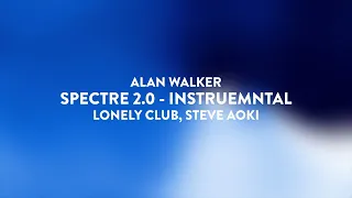 Spectre 2.0 - Instrumental (Alan Walker, Steve Aoki, Lonely Club)