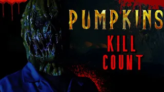 Pumpkins (2018) - Kill Count S06 - Death Central