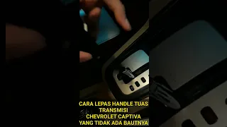 Cara lepas handle tuas transmisi chevrolet captiva