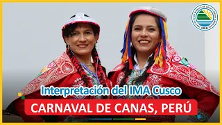🟢 Carnaval de Canas 2022 interpretado por el IMA Cusco