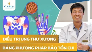 Điều trị ung thư xương như thế nào là hiệu quả nhất?