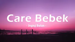 Jegeg Bulan - Care Bebek (Lirik Lagu/Lyrics)