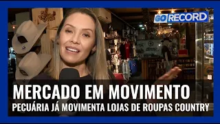 MERCADO EM MOVIMENTO: PECUÁRIA JÁ MOVIMENTA LOJAS DE ROUPAS COUNTRY