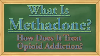 What Is Methadone? How Does It Treat Addiction?