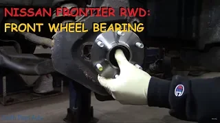 Nissan Frontier: Front Wheel Bearing