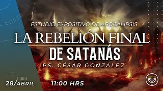 La rebelión final de satanás, Apocalipsis | Pr. César González | VNPEM Norte