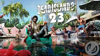 Dead Island 2 Прохождение На Русском На 100% Без Комментариев Часть 23 - Пляжные мертвецы