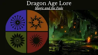 Dragon Age: The History and Lore of Thedas. Magic and the Fade