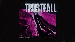 P!nk - TRUSTFALL (Jesse Bloch Remix)