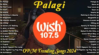 Palagi - OPM Chill Songs 2024 - OPM TRENDING HITS LIVE on Wish 107.5 Bus With Lyrics