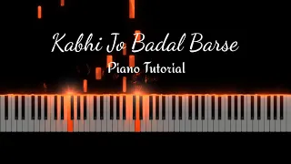 Kabhi Jo Badal Barse || Piano tutorial || MIDI