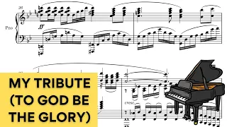 MY TRIBUTE (TO GOD BE THE GLORY) | Advanced Piano Arrangement | Piano Instrumental |