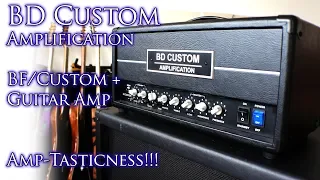 BD Custom Amplification BF/Custom + Guitar Amp | AMP-TASTICNESS! 😃