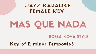 Mas que nada - Bossa Nova Jazz KARAOKE (Instrumental backing track) - female key