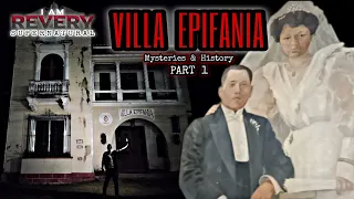 VILLA EPIFANIA: MYSTERIES AND HISTORY (PART 1)