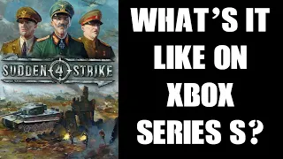 What's It Like Playing Sudden Strike 4 On Xbox Series S &  27inch Monitor In 2022?