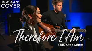 Therefore I Am - Billie Eilish (Jennel Garcia feat. Sean Daniel acoustic cover) on Spotify & Apple