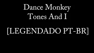 Tones And I Dance Monkey [Legendado PT-BR]