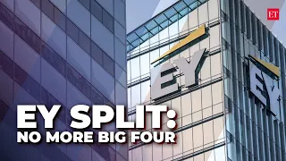 EY's global split: No more a part of 'Big 4', what happens now