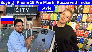 Going to buy my first Apple iPhone 15 Pro Max in Russia with Indian Style 🤩