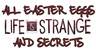 Life Is Strange All Easter Eggs And Secrets | Part 1 | HD