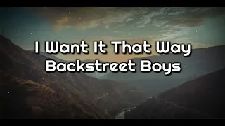 Backstreet Boys - I Want It That Way (Reimagined) (Lyrics Video)