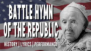 Battle Hymn of the Republic (Mine Eyes Have Seen the Glory) - story behind the hymn