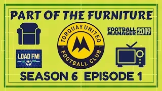 FM19 | Part of the Furniture | S6 E1 - BUSY TRANSFER WINDOW | Football Manager 2019