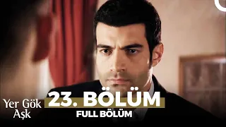 Yer Gök Aşk 23. Bölüm