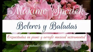 LOS MEJORES BOLEROS Y BALADAS ORQUESTADAS EN PIANO Y ARREGLO MUSICAL INSTRUMENTAL 1 HORA DE MUSICA