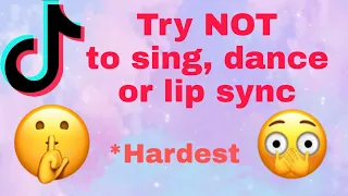 Try *NOT* to sing, dance or lip sync challenge (not clean)