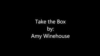 Take The Box Lyrics- Amy Winehouse