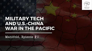 Military Technology and U.S.-China War in the Pacific — #51