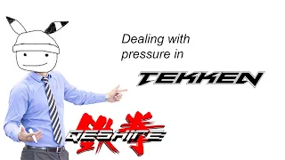A simple guide on Dealing with Pressure in TEKKEN | Class is in Session