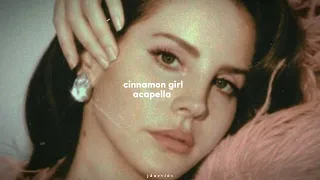 lana del rey - cinnamon girl (acapella)