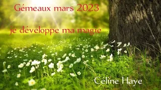 Guidance des Gémeaux mars 2023 - je développe ma magie personnelle ✨🌹