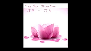 Tony Chen - Flower Scent