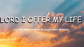 Lord I Offer My Life LYRICS Video - Amanda Gayle Ardanas & Jessell Dawn Mahinay Cover| Music Breaker