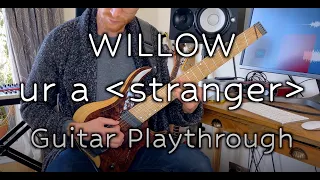 WILLOW - ur a stranger - Guitar Playthrough and Lesson with Tabs