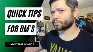 Quick Tips for Dm's - Modern Mimics