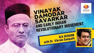 [Q/A] Vinayak Damodar Savarkar And The Early Indian Revolutionary Movement | Vikram Sampath