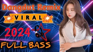 DJ REMIX DANGDUT PALING HITS VIRAL TIKTOK TERBARU 2024 | FULL BASS FYP