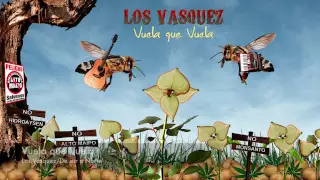 Los Vasquez - Vuela que vuela