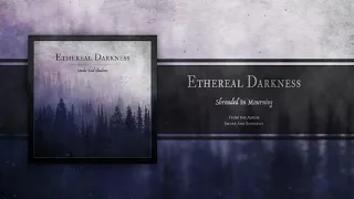 ETHEREAL DARKNESS - Shrouded In Mourning (2019) |  Melodic Death / Doom Metal