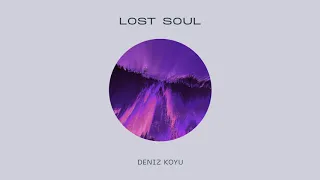 Deniz Koyu - Lost Soul (Preview) // Aug 30