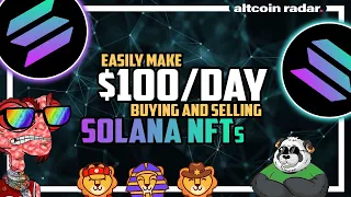 Easy Method To Make $100 A Day Buying And Selling Solana NFTs