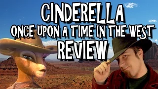 Cinderella: Once Upon a Time in The West Review