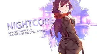 ▶Nightcore - Live Without You (Lyrics)