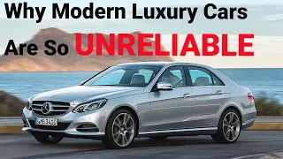 Why Modern Luxury Cars Are So UNRELIABLE