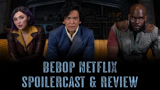 It's not that it's different, it's that it's braindead | Cowboy Bebop Netflix Spoilercast & Review